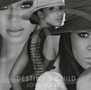 Love Songs Destiny’s Child