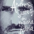 El nuevo álbum de Andrés Suárez: "Mi Pequeña Historia"