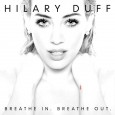 Breathe in. Breathe out, lo nuevo de Hilary Duff