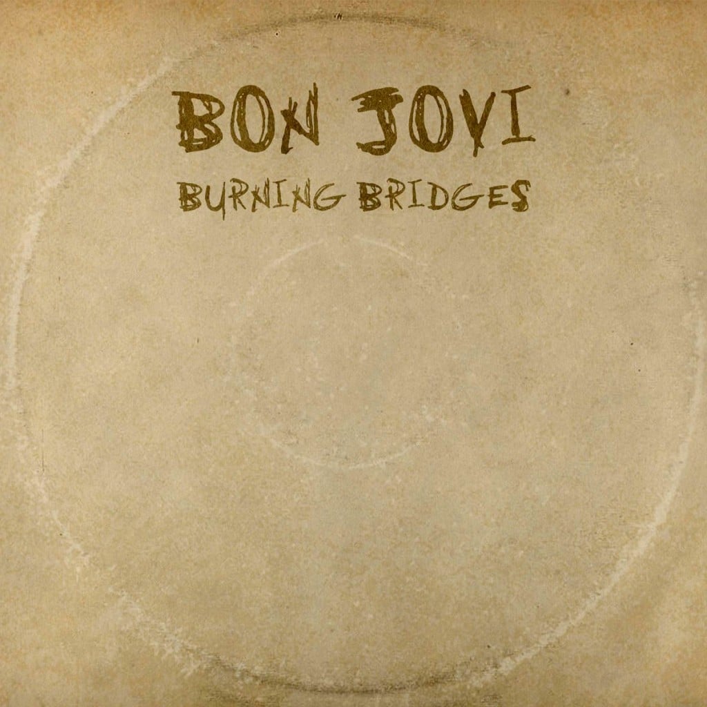 Burning bridges Bon Jovi